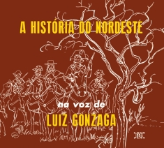 Luiz Gonzaga - A Historia Do Nordeste/O Nordeste Na Voz De/Lua