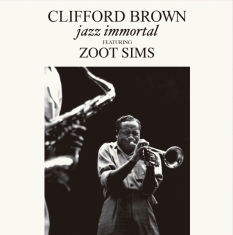 Clifford Brown - Jazz Immortal