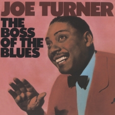 Joe Turner - Boss Of The Blues