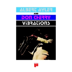 Ayler Albert & Don Cherry - Vibrations