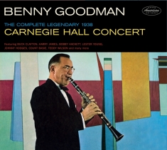 Benny Goodman - Complete Legendary 1938 Carnegy Hall Con