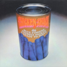 Chicken Shack & Stan Webb - 40 Blue Fingers Freshly Packed And Ready