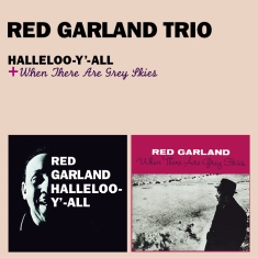 Red Garland Trio - Halleloo-Y-All/When There Are Grey Skies