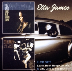 Etta James - Love's Been Rough On Me/Life, Love & The Blues