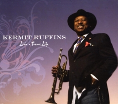 Kermit Ruffins - Livin' A Treme Life