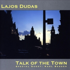 Lajos Dudas - Talk Of The Town