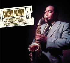 Charlie Parker - Complete Bird At The Rockland Palace