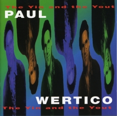 Paul Wertico - The Yin And The Yout