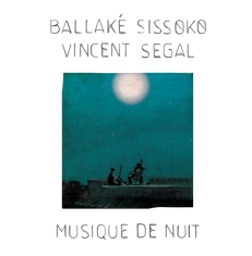 Ballake & Vincent Segal Sissoko - Musique De Nuit