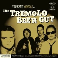 Tremolo Beer Gut - You Can't Handle...