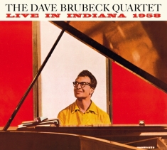 Brubeck Dave -Quartet- - Live In Indiana 1958- The Complete Session