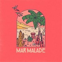 Mar Malade - Mar Malade