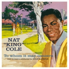 Nat King Cole - To Whom It May Concern/Every Time I Feel The Spirit