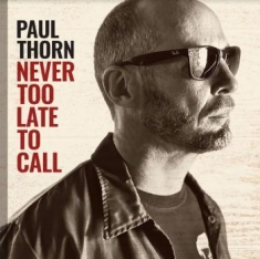 Paul Thorn - Never Too Late To Call