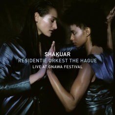 Shakuar | Residentie Orkest The Hague - Live At Gnawa Festival