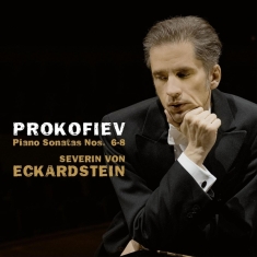 Severin Von Eckardstein - Prokofiev, Piano Sonatas Nos. 6-8