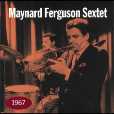 Maynard Ferguson Sextet - 1967