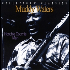 Muddy Waters - Hoochie Coochie Man