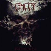 Cancer - Spirit In Flames