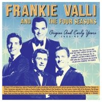 Valli Frankie And The Four Seasons - Origins & Early Years 1953-62