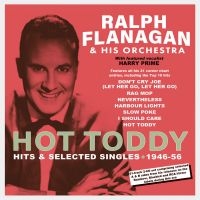 Flanagan Ralph And His Orchestra - Hot Toddy - Hits & Selected Singles