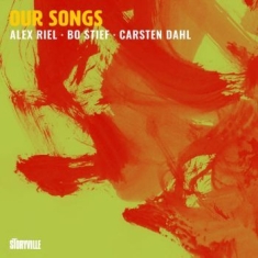 Riel Alex Bo Stief Carsten Dahl - Our Songs