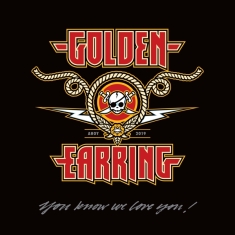 Golden Earring - You Know We Love You!