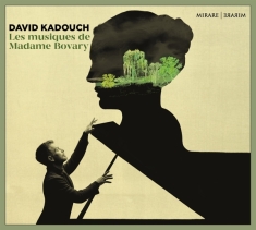 David Kadouch - Les Musiques De Madame Bovary