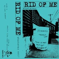 Rid Of Me - Whatever