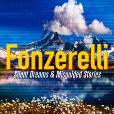 Fonzerelli - Silent Dreams & Misguided Stories