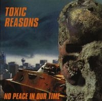 Toxic Reasons - No Peace In Our Time