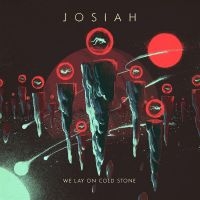 Josiah - We Lay On Cold Stone (Vinyl Lp)