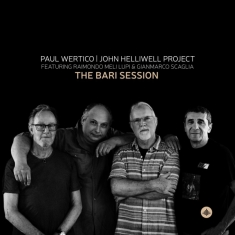 Paul Wertico | John Helliwell Project Featuring Ra - The Bari Session