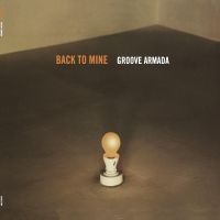 Various Artists - Back To Mine: Groove Armada