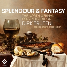 Trüten Dirk - Splendour & Fantasy: Die Norddeutsche Or