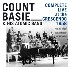 Count & His Atomic Band Basie - Complete Live At The Crescendo 1958