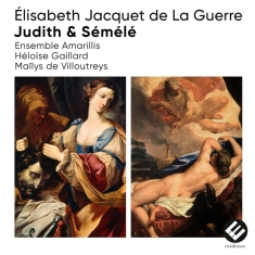 Ensemble Amarillis - Elisabeth Jacquet De La Guerre: Judith &