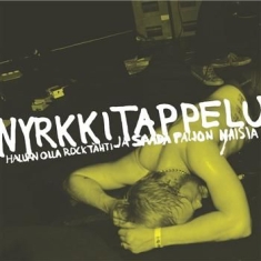 Nyrkkitappelu - Haluan Olla Rocktähti Ja Saada Palj