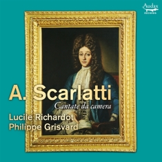 Lucile Richardot - A. Scarlatti: Cantate Da Camera