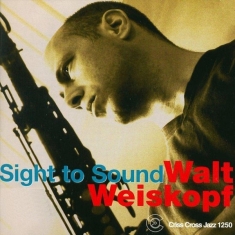 Weiskopf Walt -Sextet- - Sight To Sound