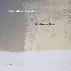 Ralph Alessi Quartet - It’S Always Now