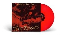 Toxic Reasons - Bullets For You (Red Vinyl Lp)