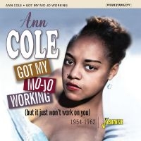 Cole Ann - Got My Mojo Working ? 1954-1962