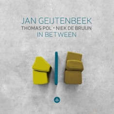 Geijtenbeek Jan / Thomas Pol / Niek De Bruijn - In Between