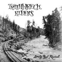 Trainwreck Riders - Lonely Road Revival