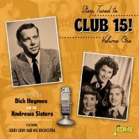 Haymes Dick And The Andrews Sister - Stay Tuned To ?Club 15?! Volume 1 -