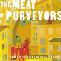 Meat Purveyors - More Songs About Building & Cows