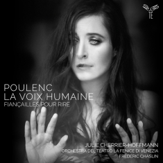 Julie Cherrier-Hoffmann - Poulenc: La Voix Humaine/Fiancailles Pour Rire