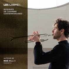 Noe Nillni - Les Larmes: Musiques De Chambre Contempo