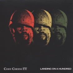 Cody Chesnutt - Landing On A Hundred